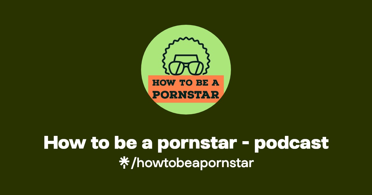 How to be a pornstar | Linktree