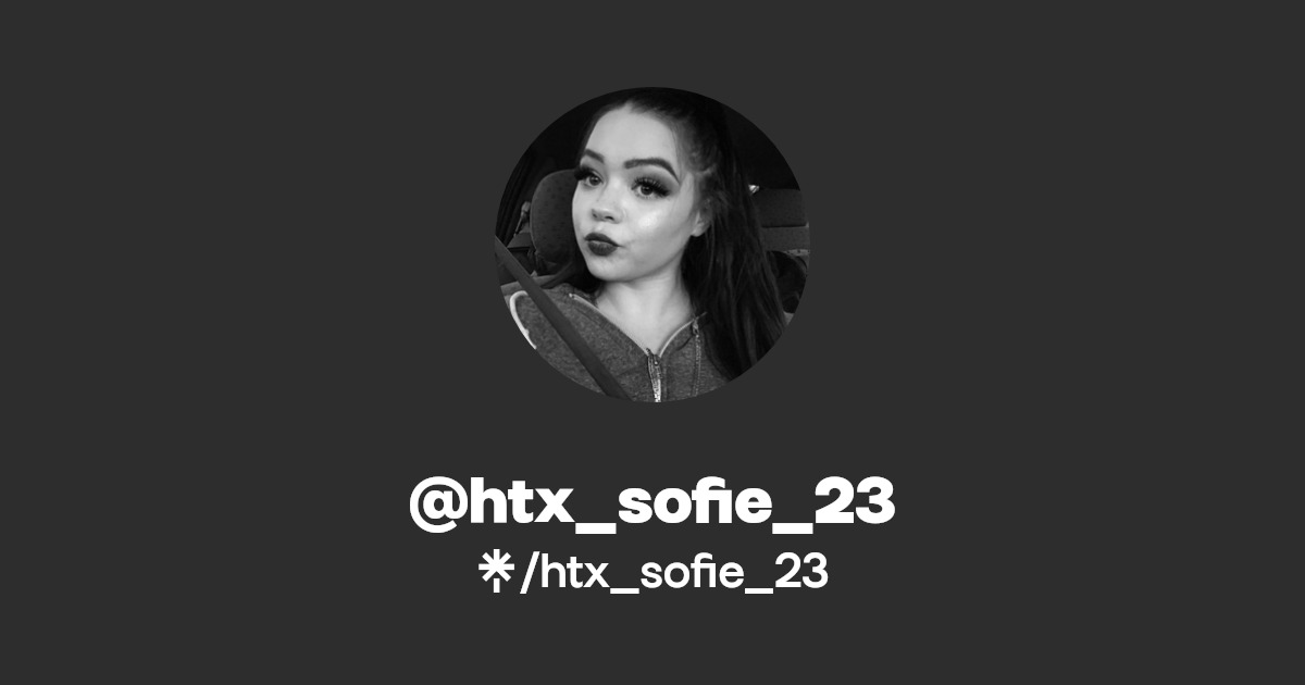 htx_sofie_23 - Find @htx_sofie_23 Onlyfans - Linktree
