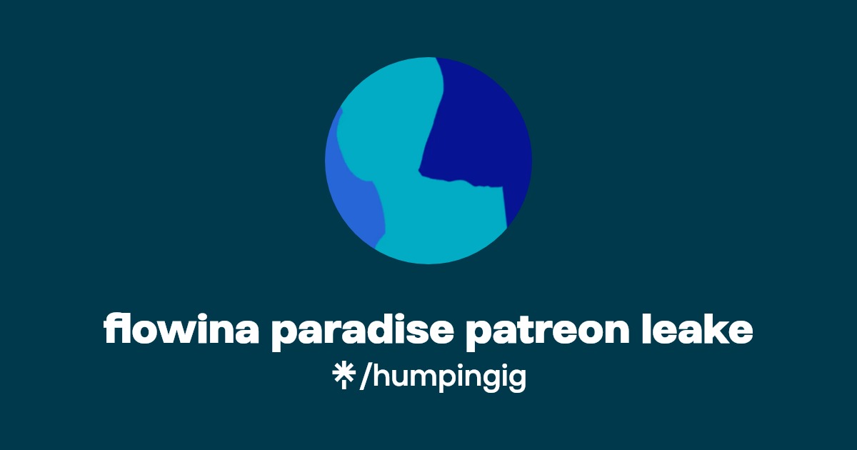 flowina paradise patreon leake | Linktree