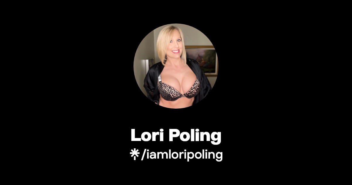 Lori Poling - Find Lori Poling Onlyfans - Linktree