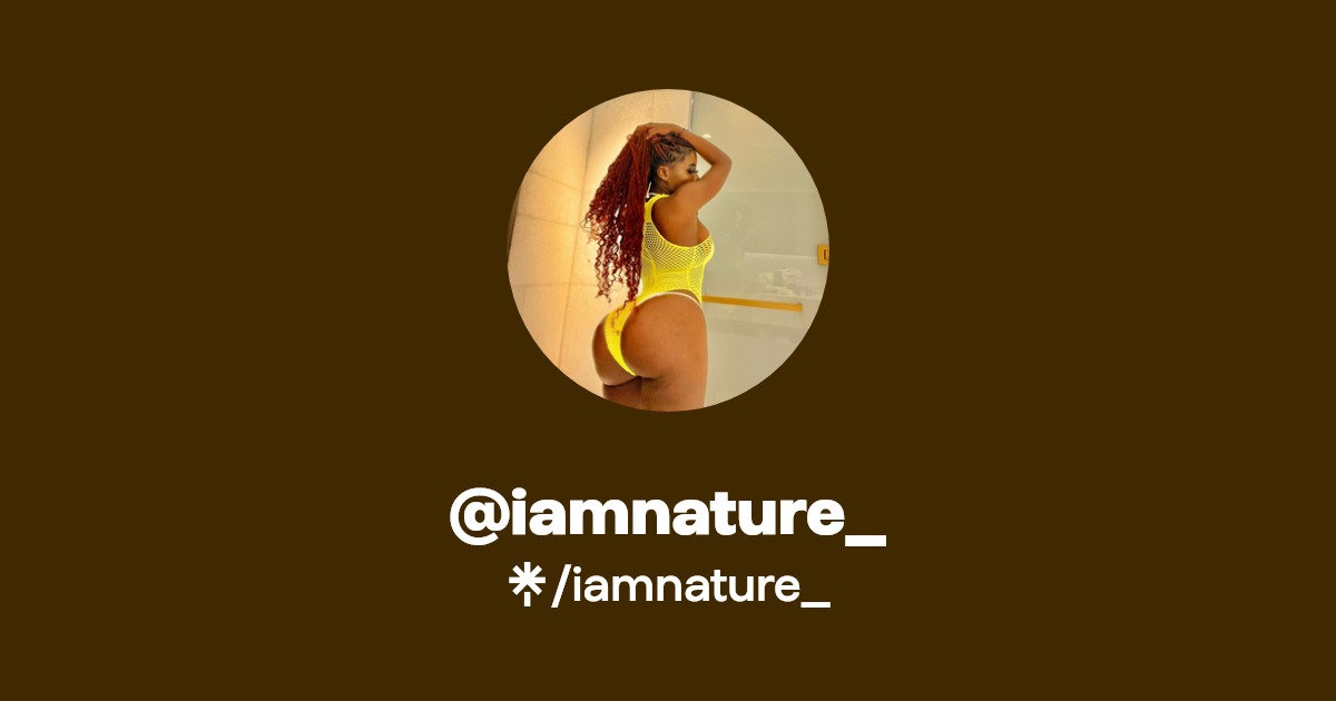 iamnature_ - Find @iamnature_ Onlyfans - Linktree