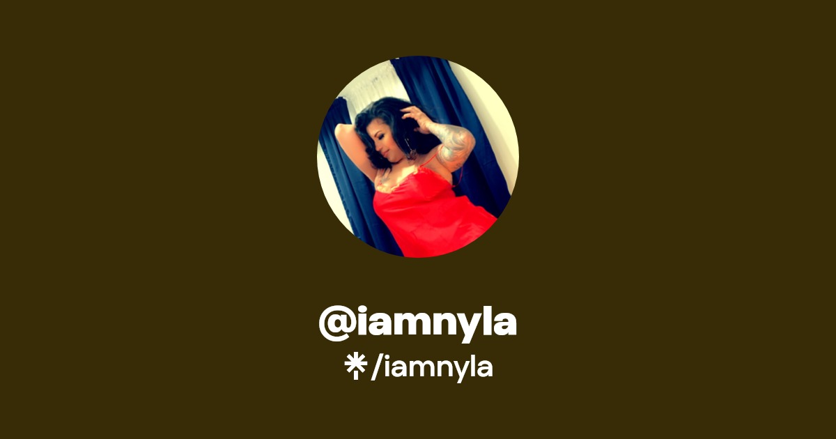 iamnyla - Find @iamnyla Onlyfans - Linktree