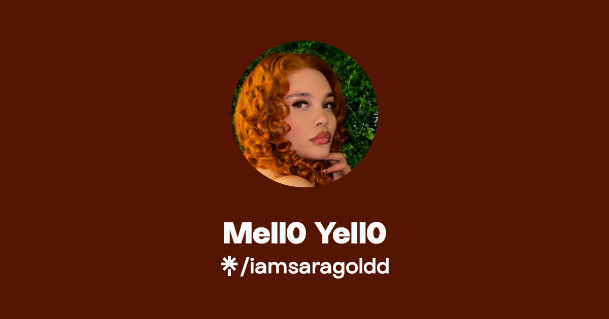 Mell0 Yell0 - Find Mell0 Yell0 Onlyfans - Linktree