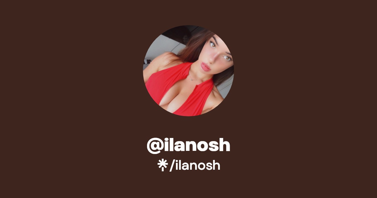 ilanosh - Find @ilanosh Onlyfans - Linktree