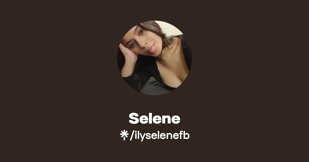 Selene - Find Selene Onlyfans - Linktree