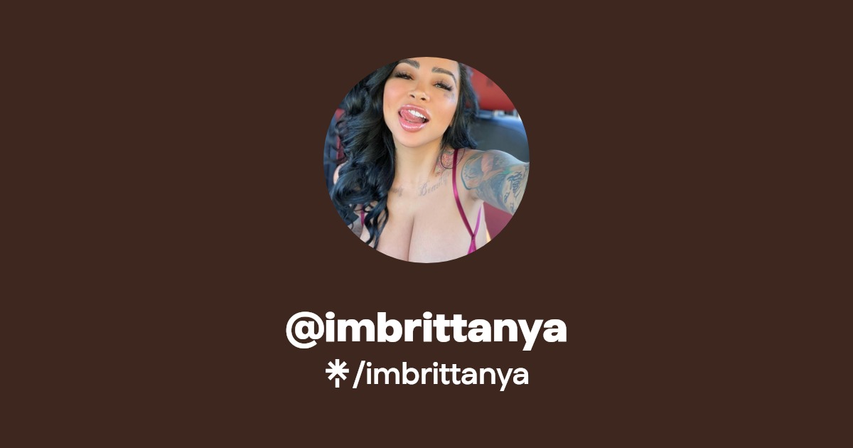 imbrittanya - Find @imbrittanya Onlyfans - Linktree