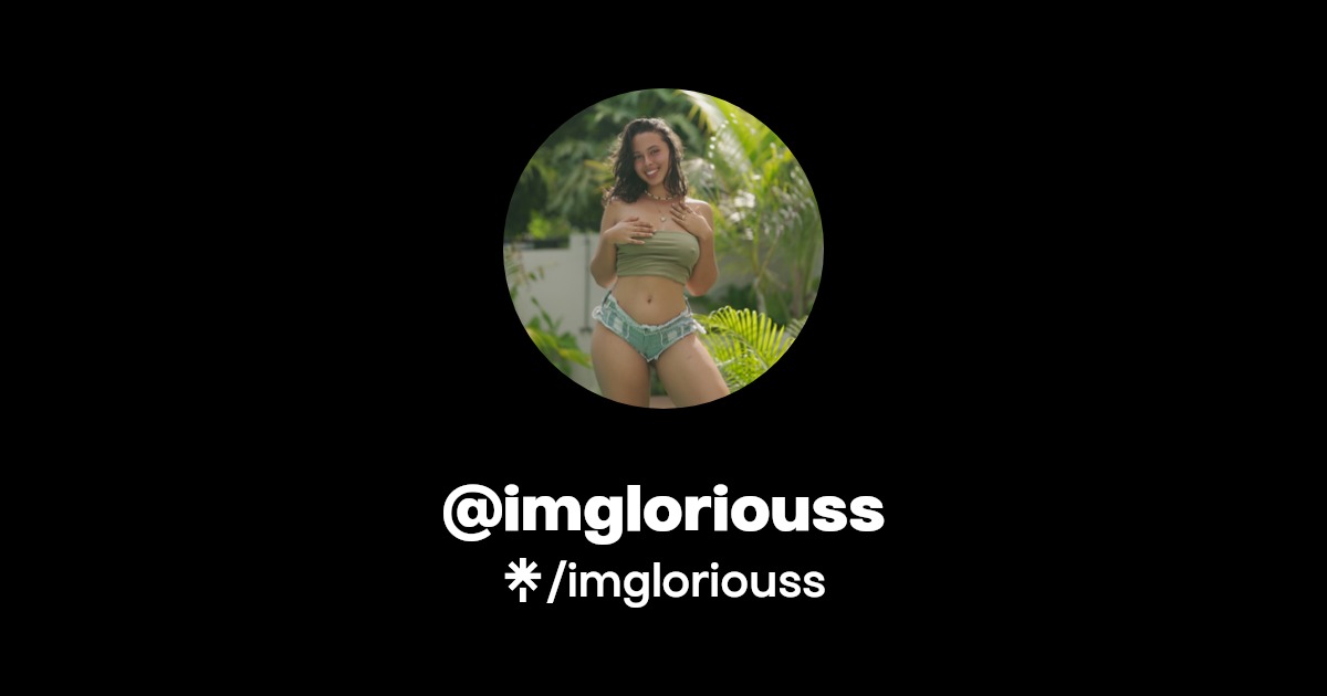 imgloriouss - Find @imgloriouss Onlyfans - Linktree