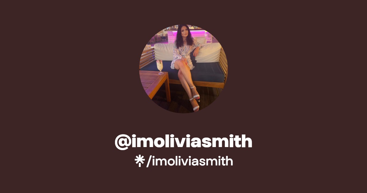 @imoliviasmith | Linktree