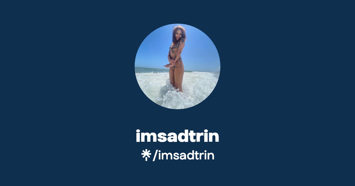imsadtrin - Find imsadtrin Onlyfans - Linktree