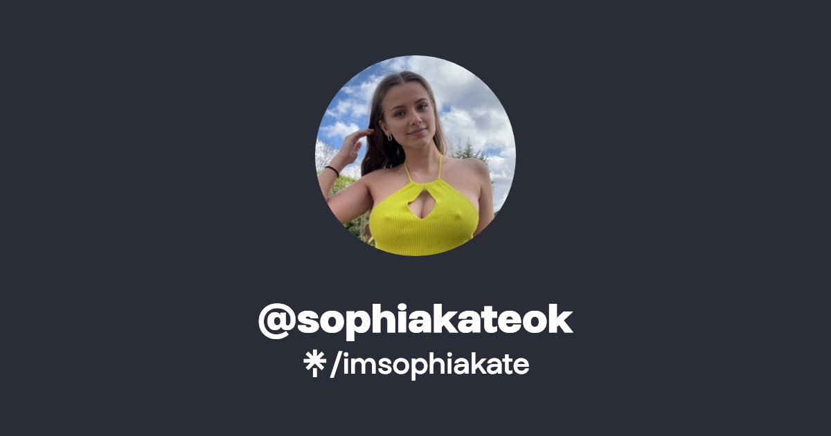 @sophiakateok - Find @sophiakateok Onlyfans - Linktree