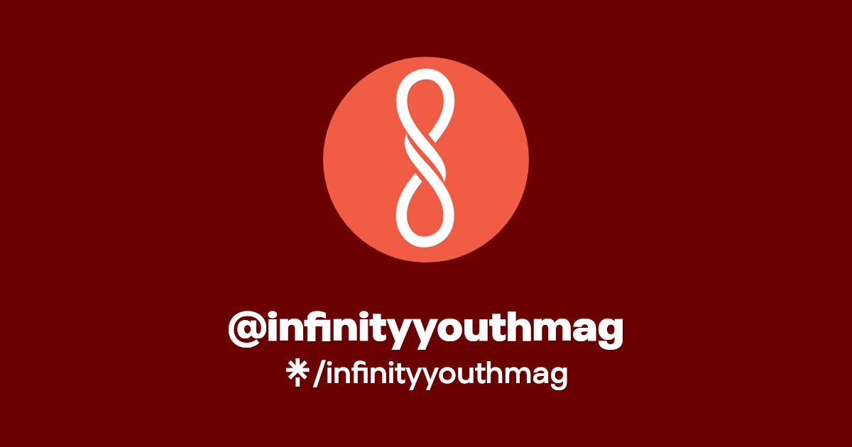 infinityyouthmag Twitter, Instagram, Facebook Linktree