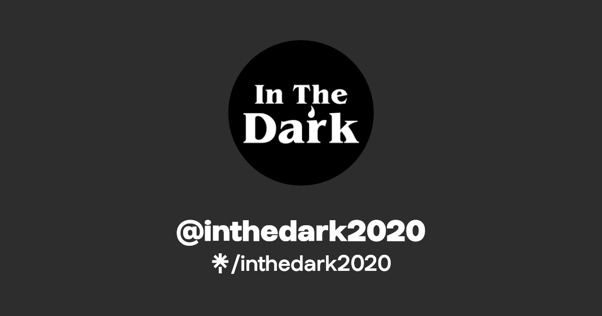 inthedark2020 | Twitter | Linktree