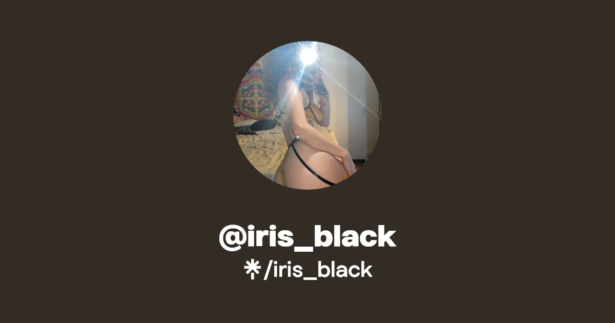 iris_black - Find @iris_black Onlyfans - Linktree