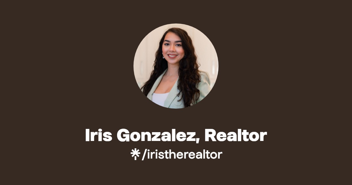 Iris Gonzalez, Realtor(iristherealtor)'s Favorite Links Linktree