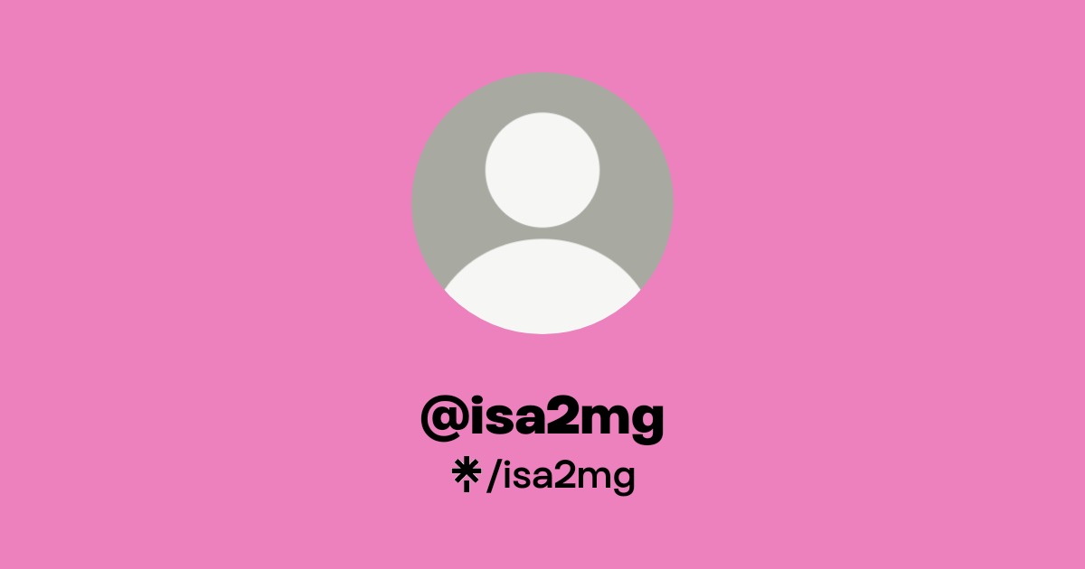 isa2mg | Instagram | Linktree