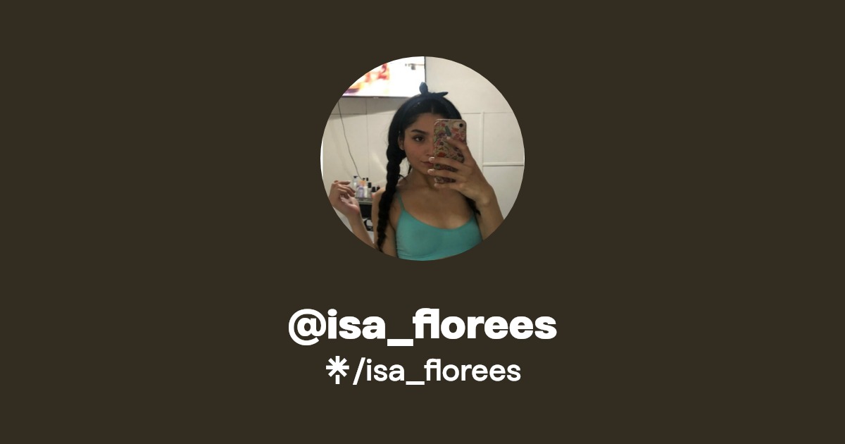isa_florees - Find @isa_florees Onlyfans - Linktree