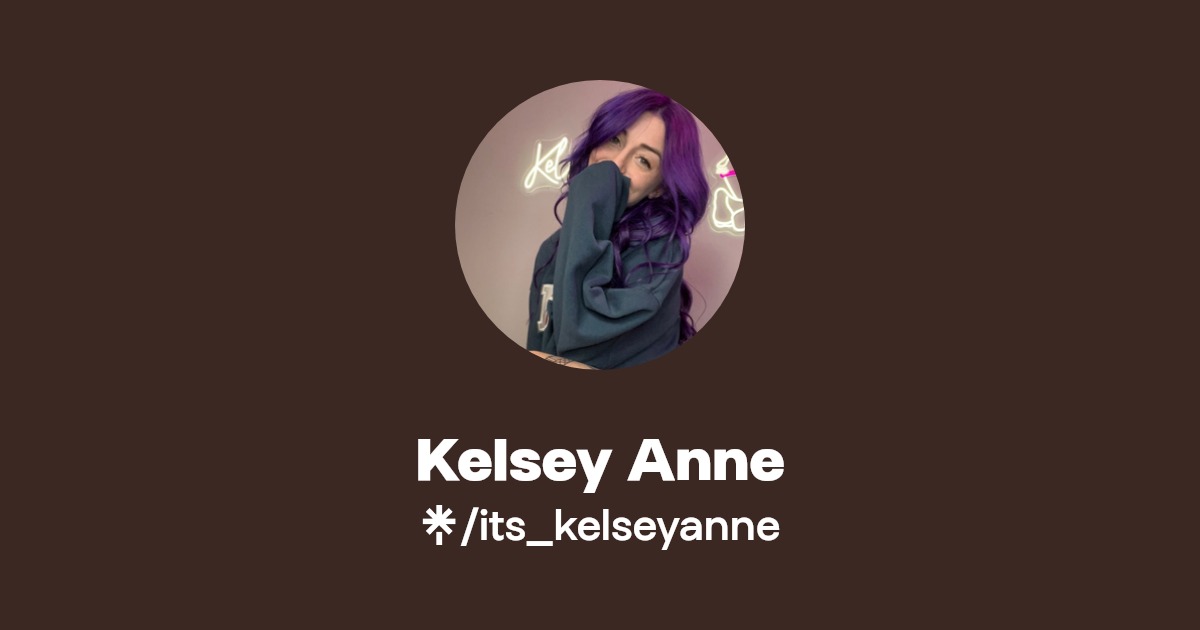 Kelsey Anne - Find Kelsey Anne Onlyfans - Linktree