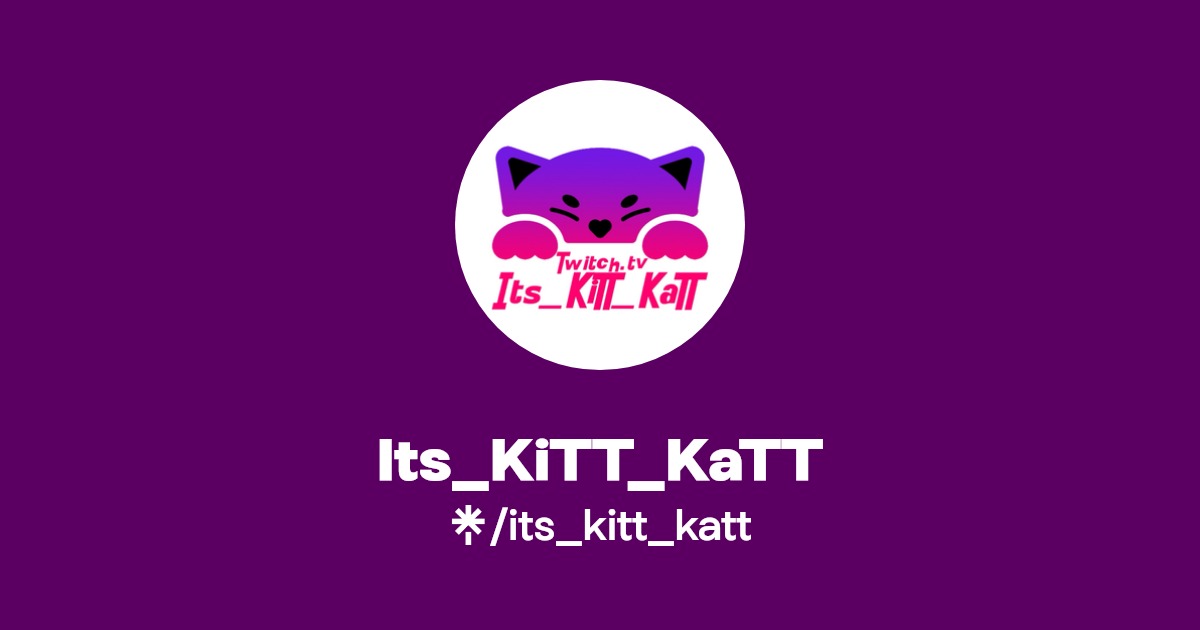 Its_KiTT_KaTT | Twitter, Instagram, TikTok, Twitch | Linktree