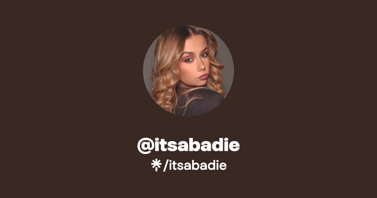 itsabadie - Find @itsabadie Onlyfans - Linktree