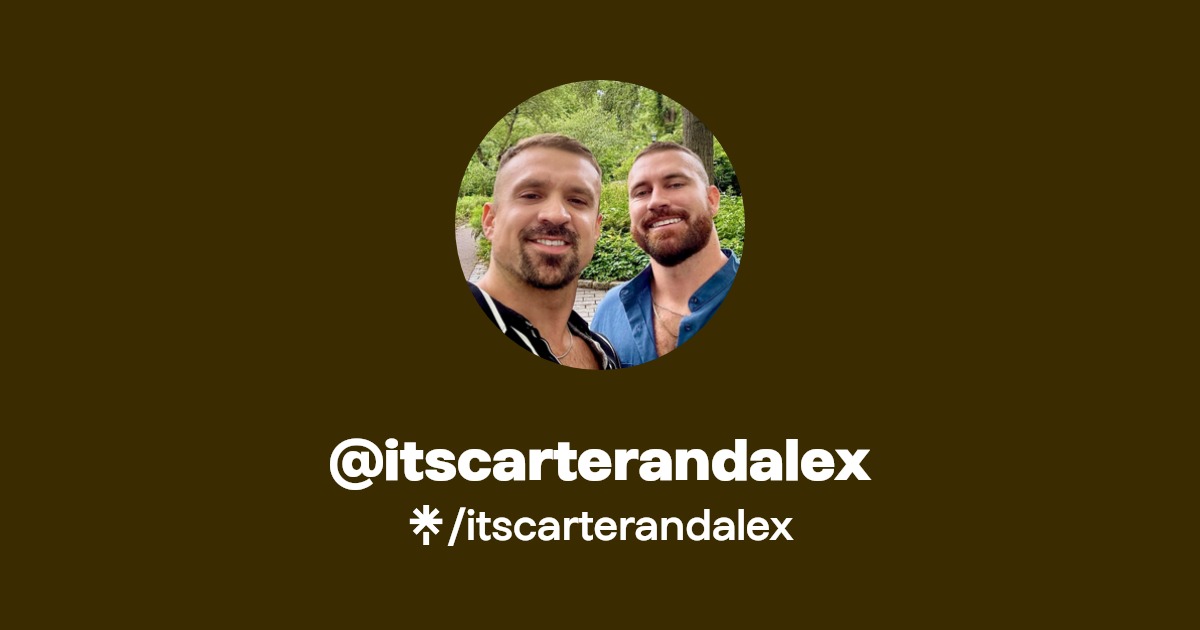 itscarterandalex - Find @itscarterandalex Onlyfans - Linktree
