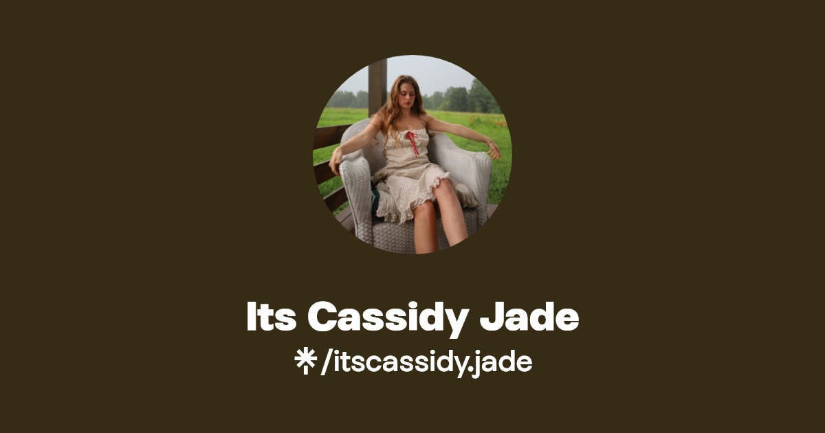 Its Cassidy Jade | Instagram | Linktree