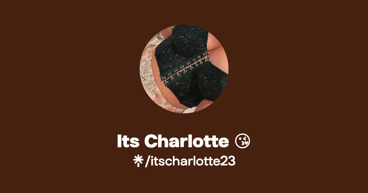 Its Charlotte 😘 - Find Its Charlotte 😘 Onlyfans - Linktree