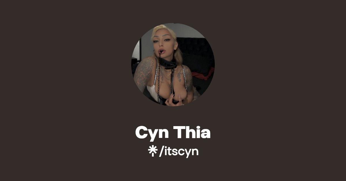 Cyn Thia - Find Cyn Thia Onlyfans - Linktree