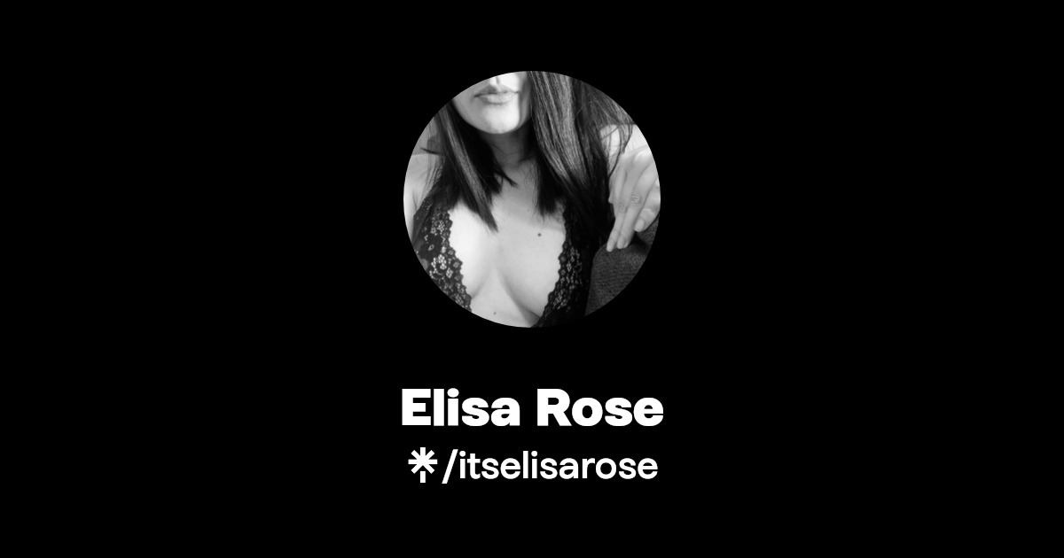 Elisa Rose - Find Elisa Rose Onlyfans - Linktree