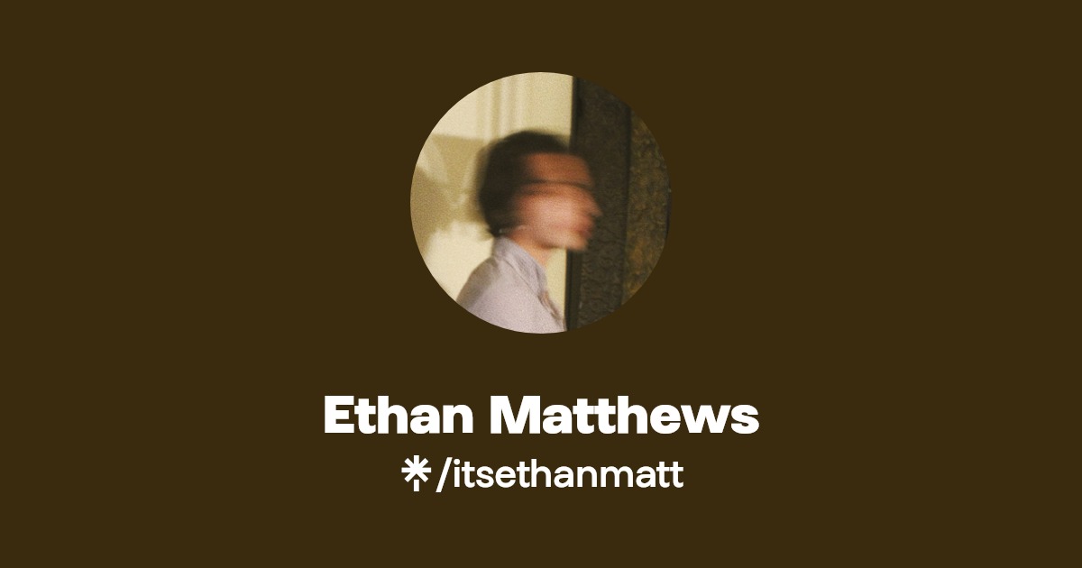 Ethan Matthews Instagram Linktree