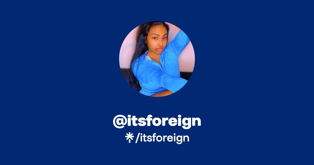 itsforeign - Find @itsforeign Onlyfans - Linktree