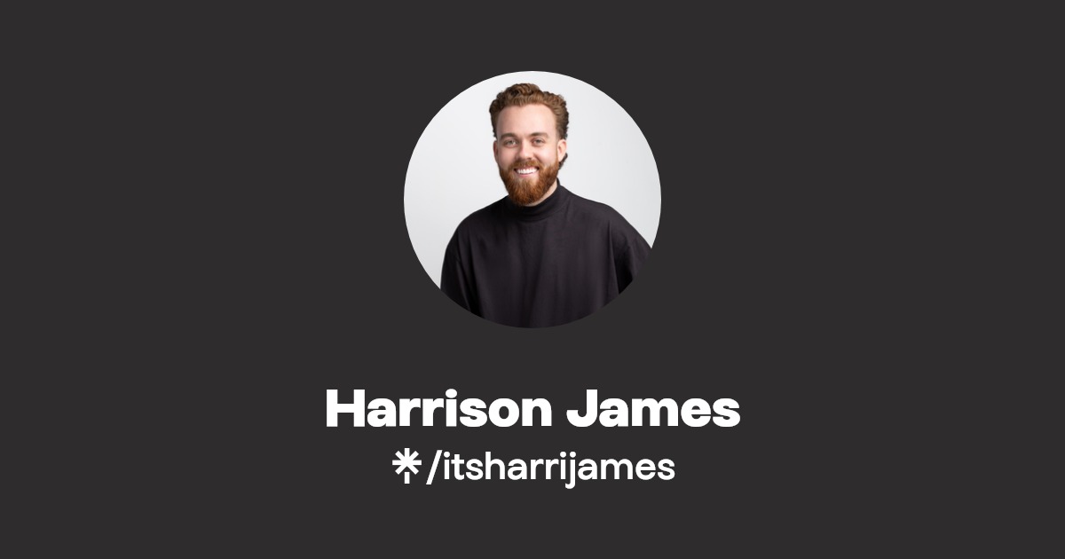Harrison James | Twitter, Instagram | Linktree