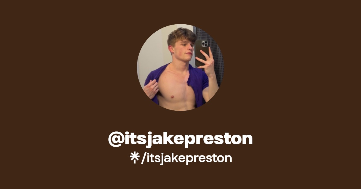 itsjakepreston - Find @itsjakepreston Onlyfans - Linktree