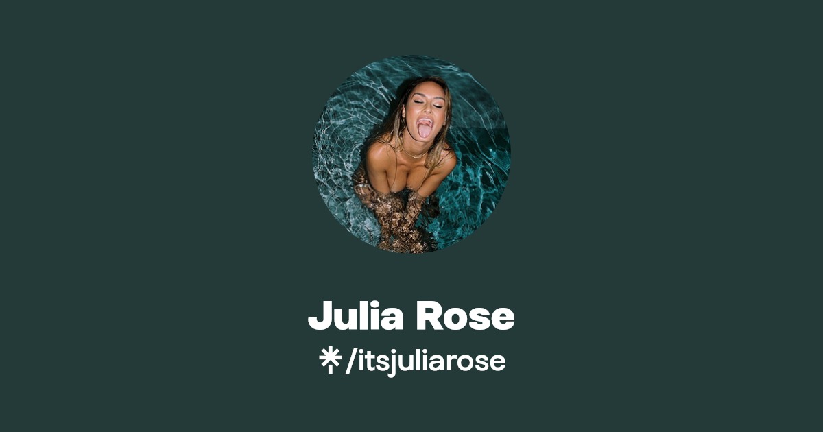 Julia Rose - Find Julia Rose Onlyfans - Linktree