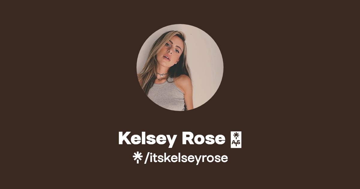 Kelsey Rose 🤍 | TikTok | Linktree