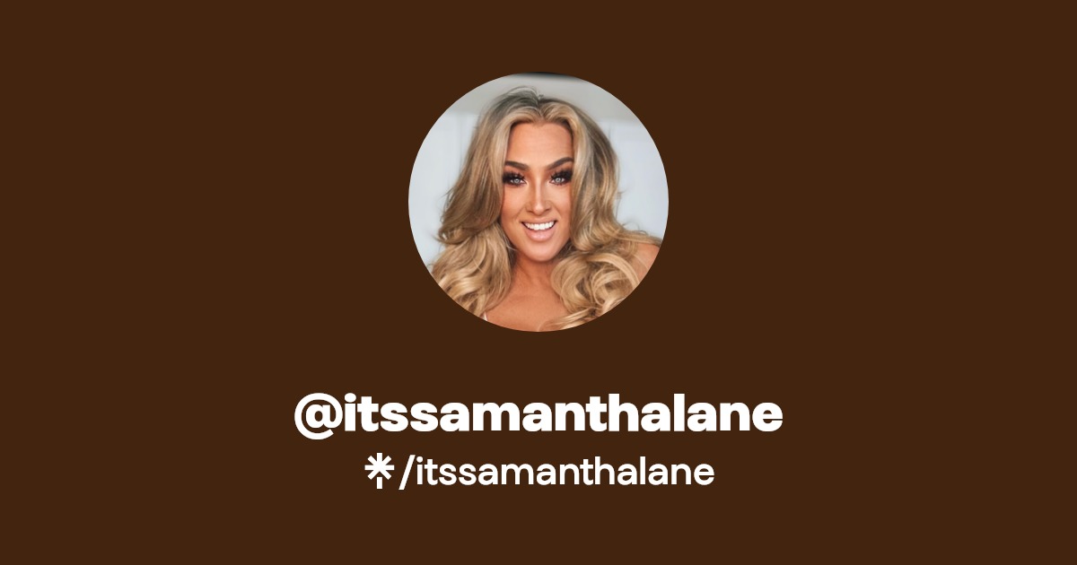 itssamanthalane - Find @itssamanthalane Onlyfans - Linktree