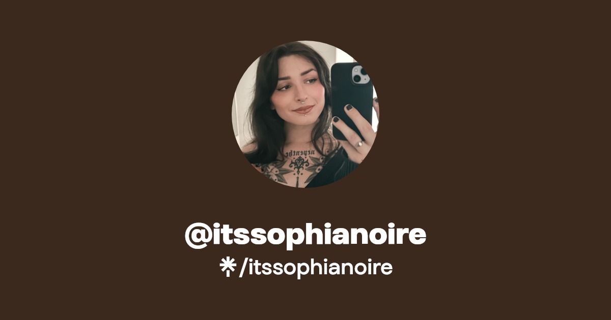 itssophianoire - Find @itssophianoire Onlyfans - Linktree