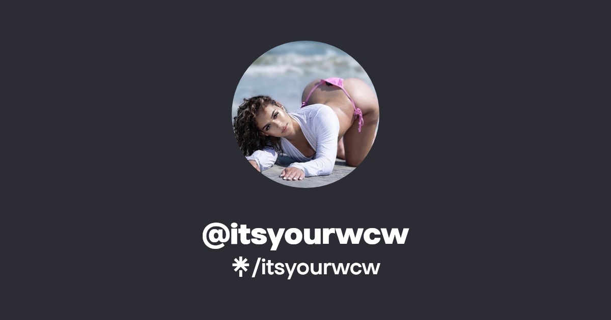 itsyourwcw - Find @itsyourwcw Onlyfans - Linktree