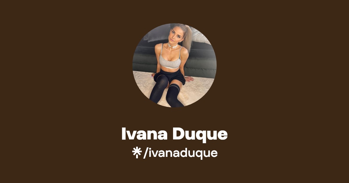 @ivanaduquem | Instagram, Facebook | Linktree