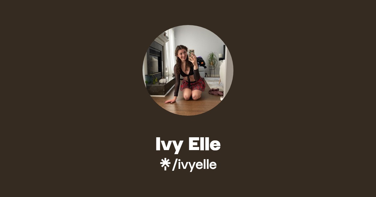 Ivy Elle - Find Ivy Elle Onlyfans - Linktree