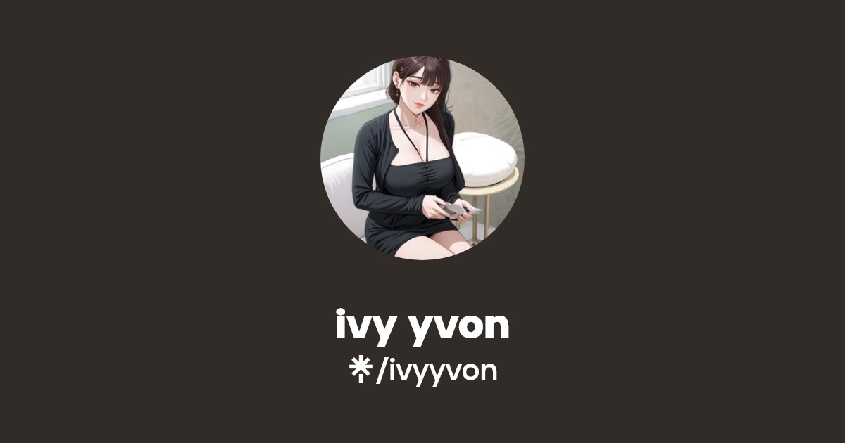 ivy yvon | Instagram, Facebook, TikTok | Linktree
