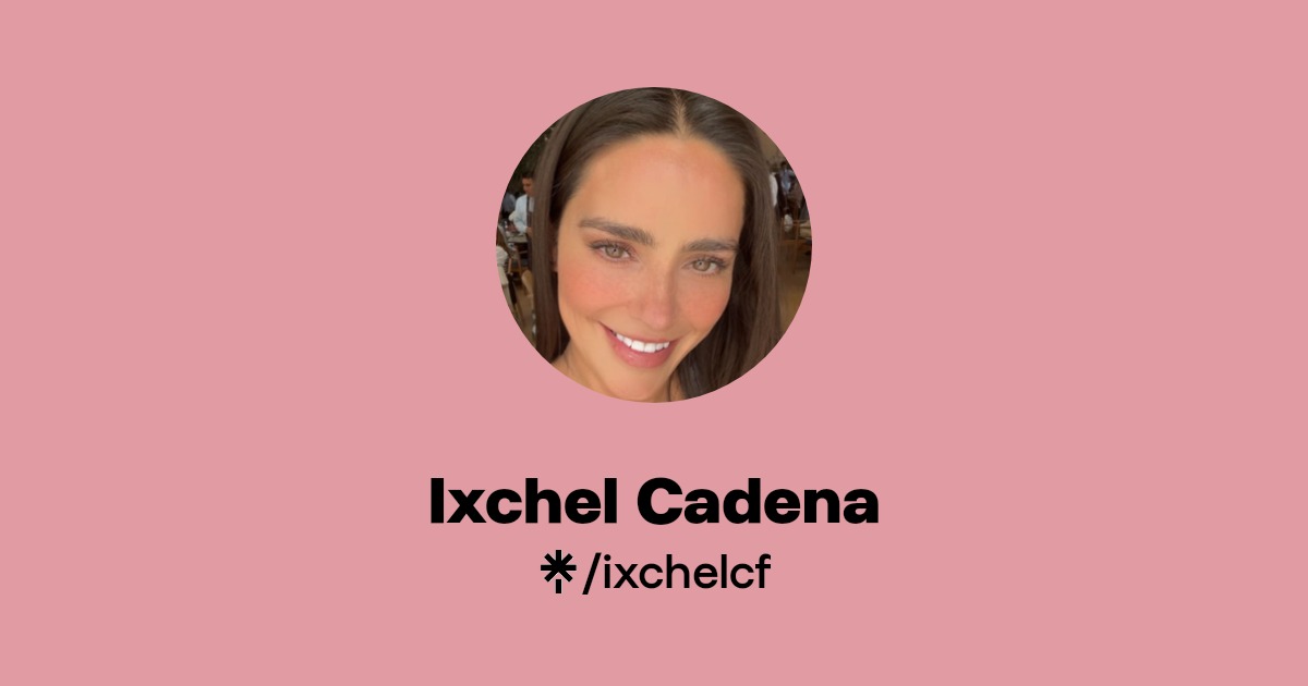 Ixchel Cadena - Find Ixchel Cadena Onlyfans - Linktree