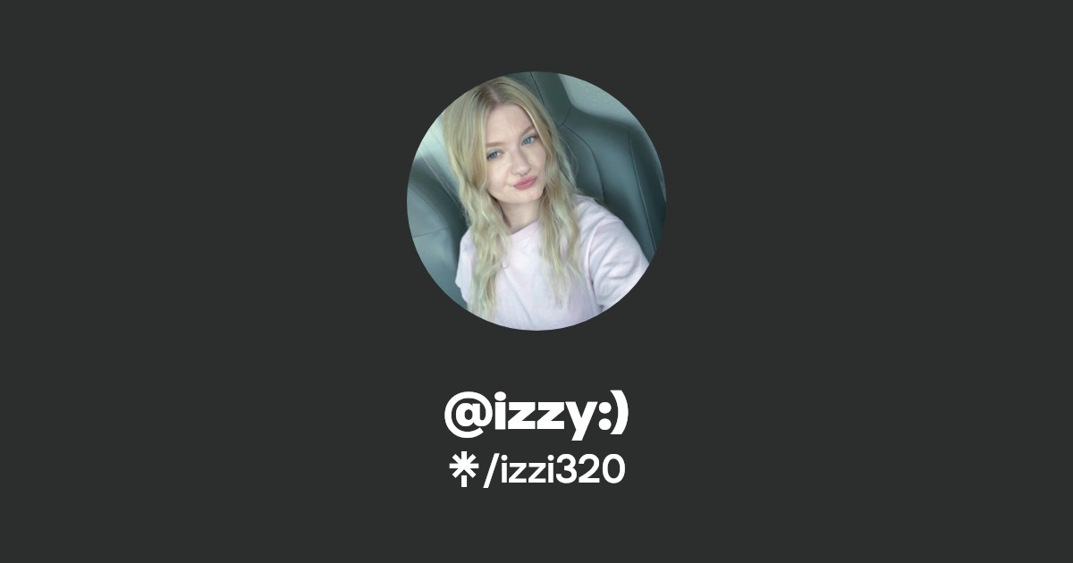 izzi320 - Find @izzi320 Onlyfans - Linktree