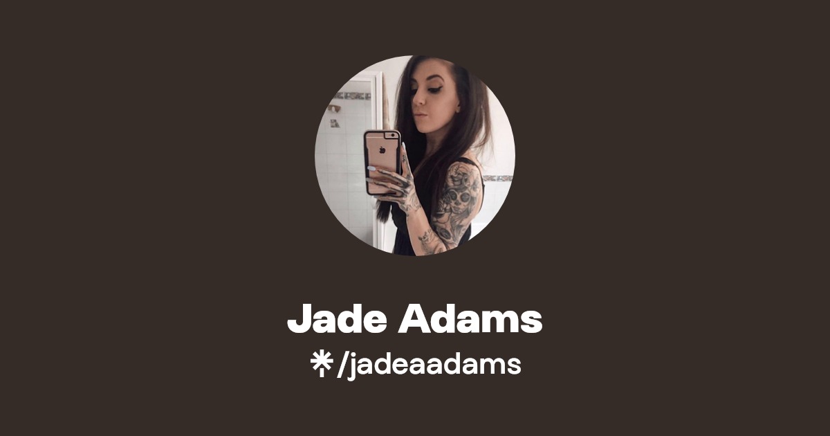 Jade Adams | Instagram, TikTok | Linktree