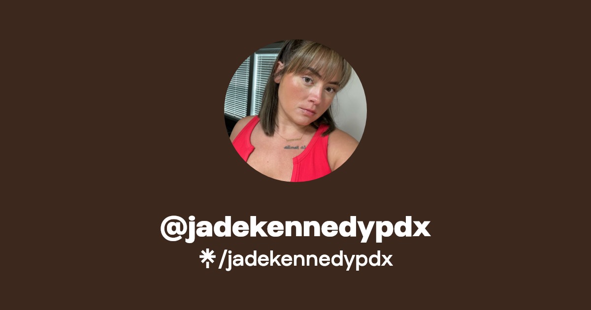 jadekennedypdx - Find @jadekennedypdx Onlyfans - Linktree