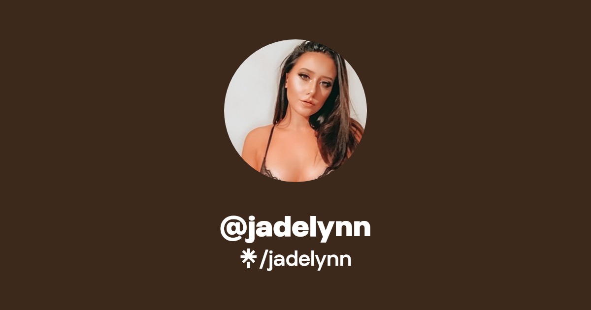 jadelynn - Find @jadelynn Onlyfans - Linktree