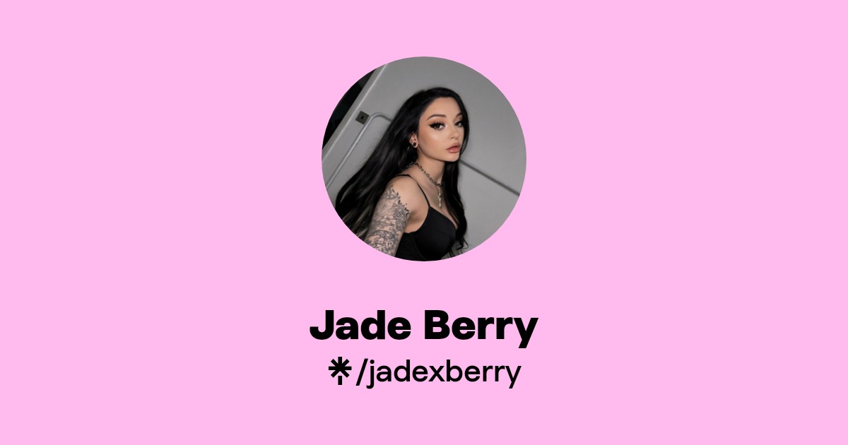 Jade Berry - Find Jade Berry Onlyfans - Linktree
