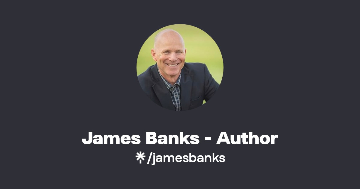James Banks Author Instagram, Facebook Linktree