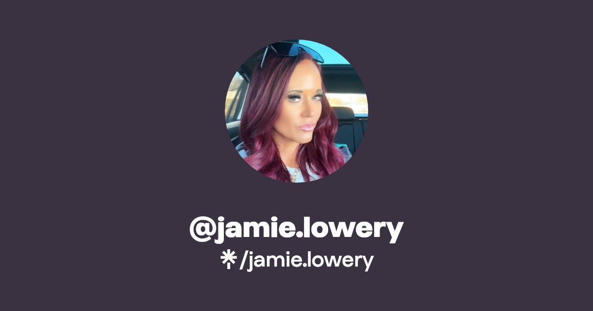 jamie.lowery | Instagram, TikTok | Linktree