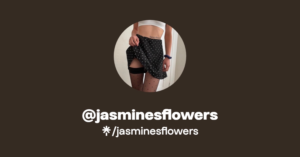 jasminesflowers - Find @jasminesflowers Onlyfans - Linktree