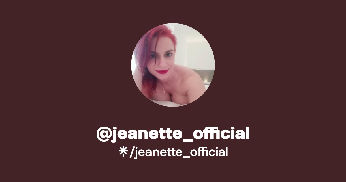 jeanette_official - Find @jeanette_official Onlyfans - Linktree